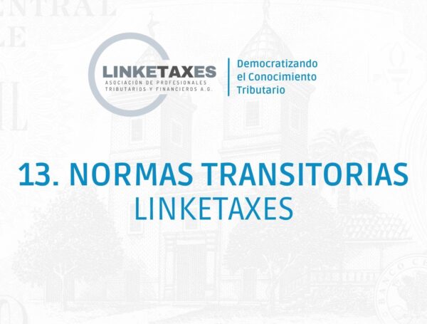 13. Normas Transitorias Código Tributario – Linketaxes